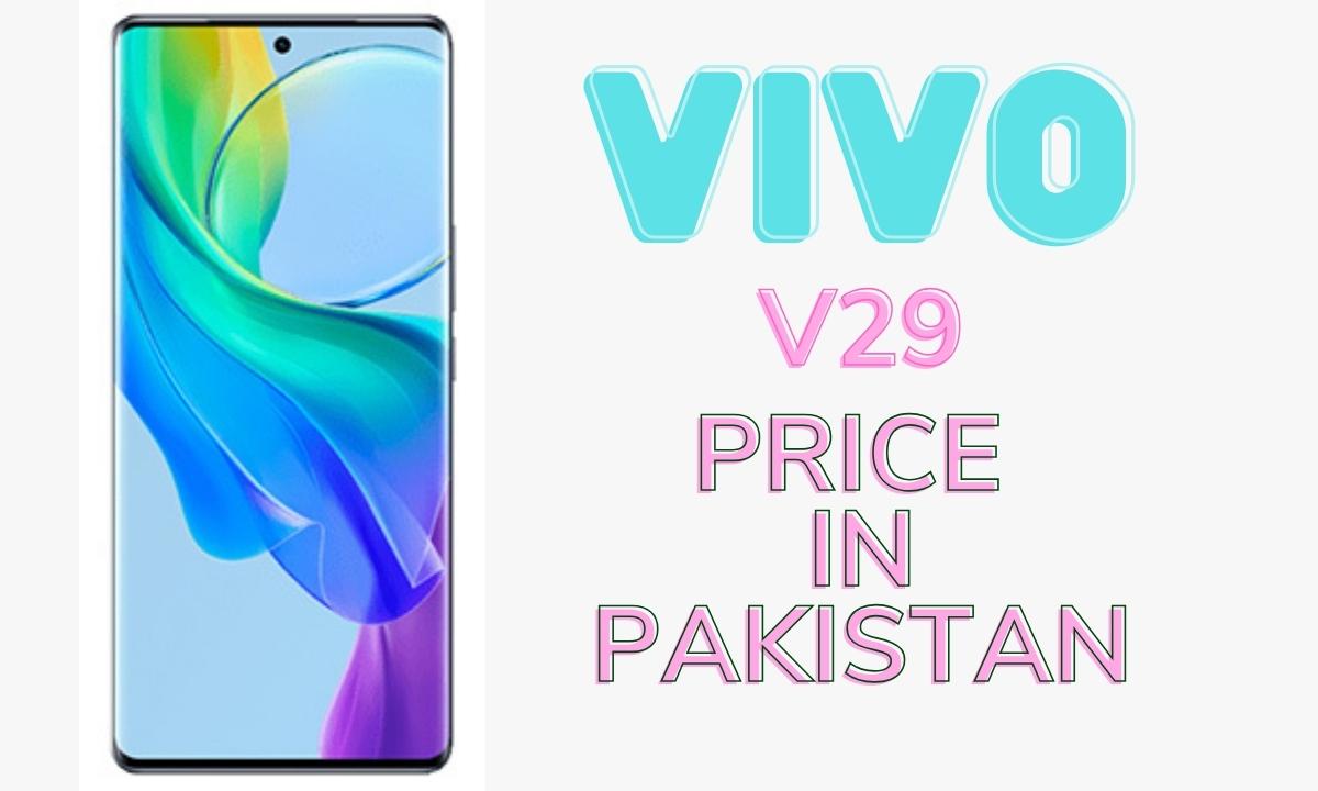 Vivo v29 Price in Pakistan