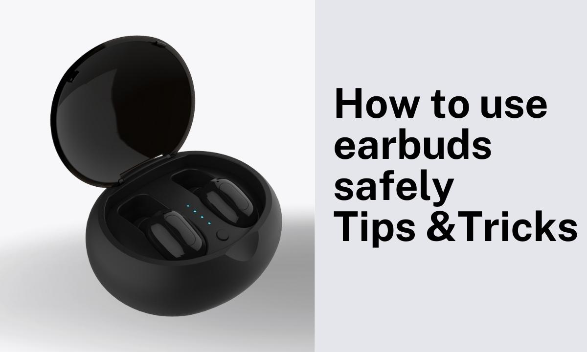 use earbuds safely