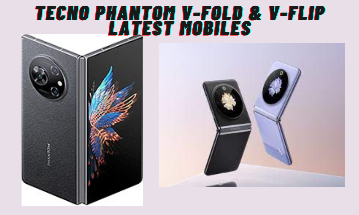 Tecno phantom v-fold & v-flip latest mobiles