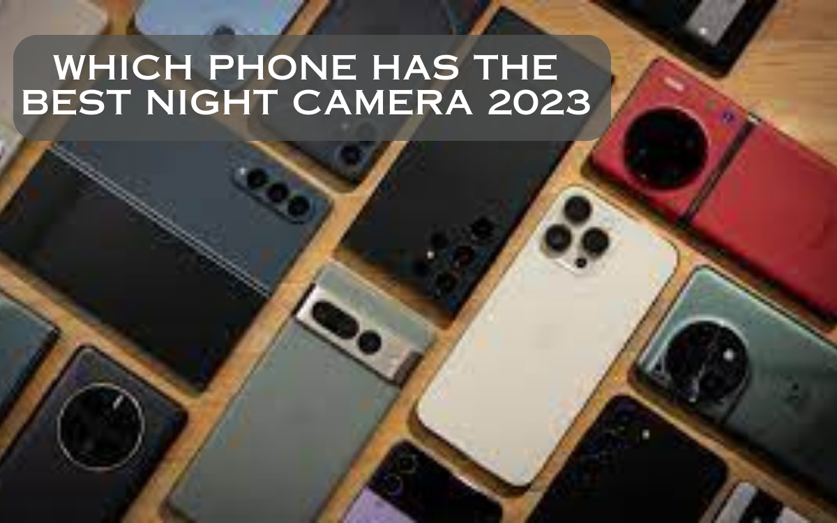 Which phone has the best night camera 2023