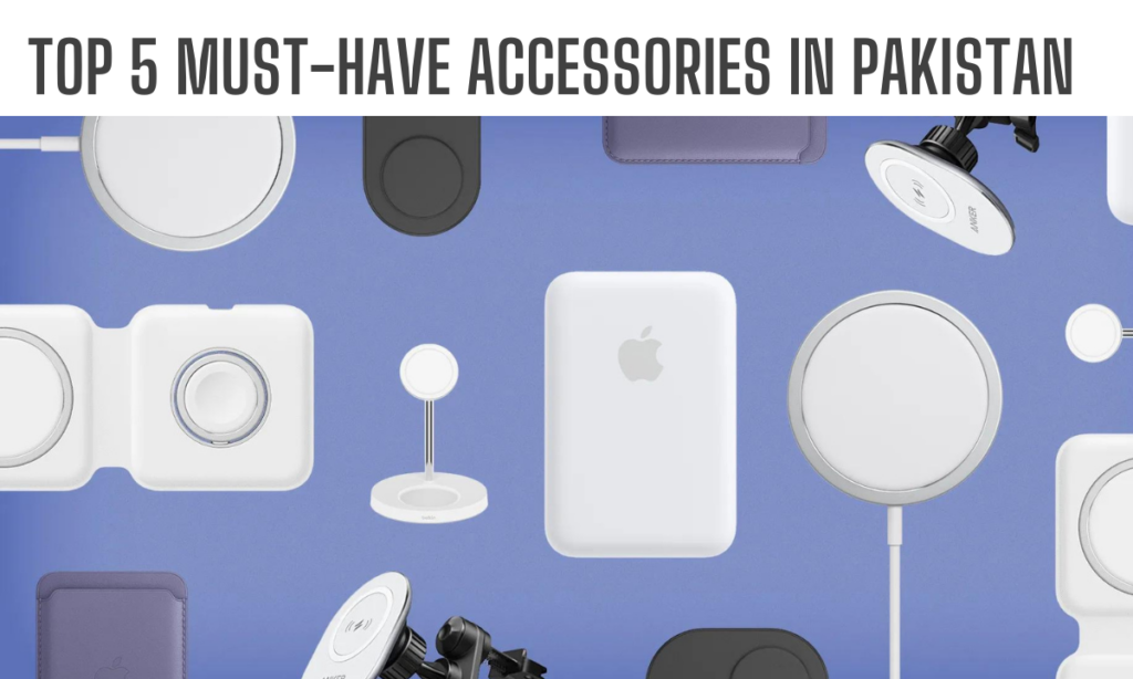 Best 5 iPhone Accessories in Pakistan