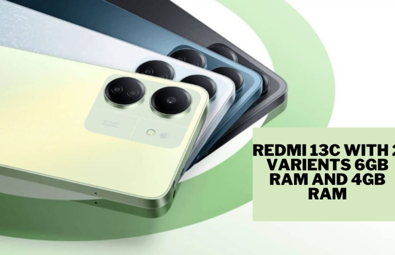 Redmi 13c with 2 variants 6gb RAM and 4gb RAM