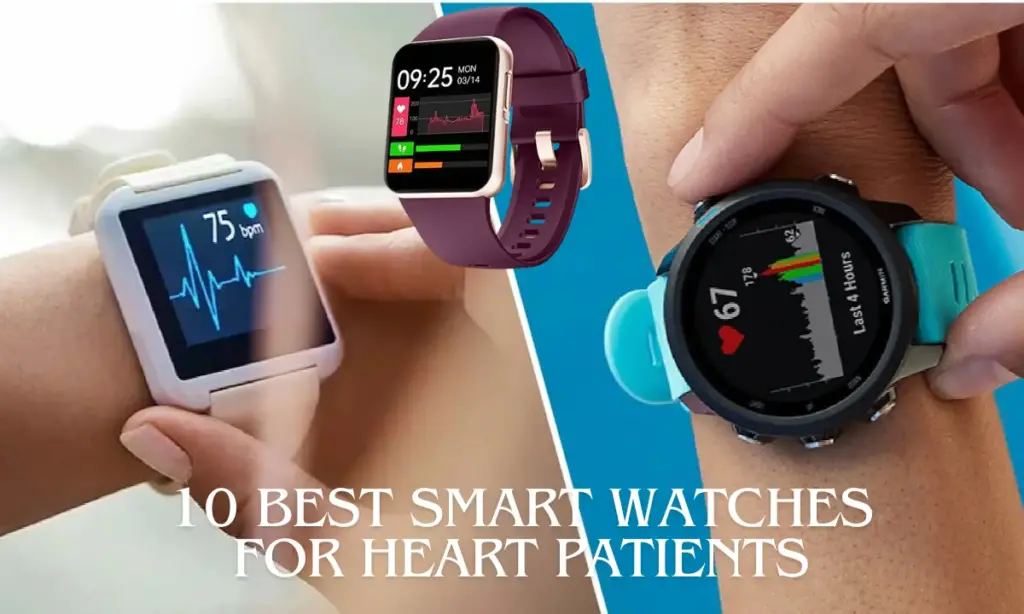 10 Best Smart Watches for Heart Patients