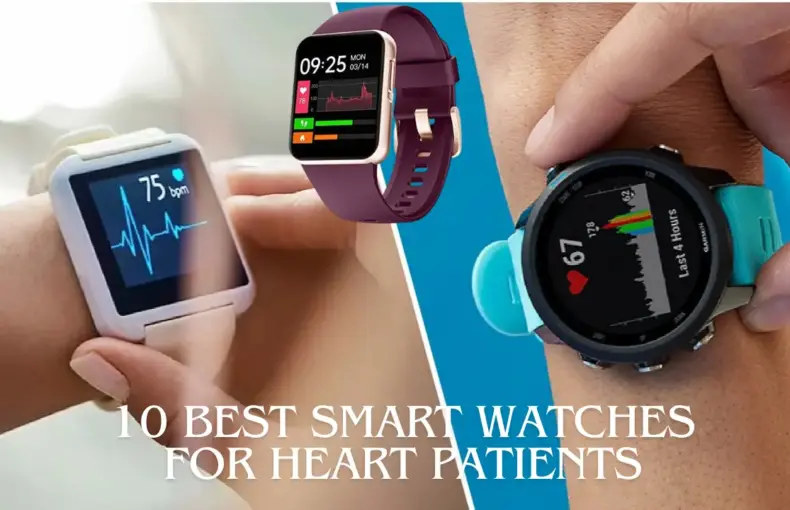 10 Best Smart Watches for Heart Patients