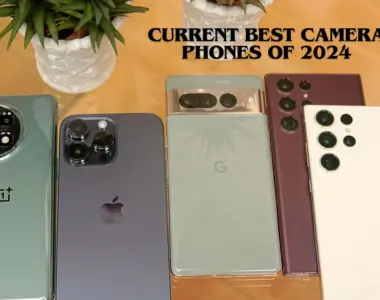 Top Current Best Camera Phones of 2024: Top 10 Picks