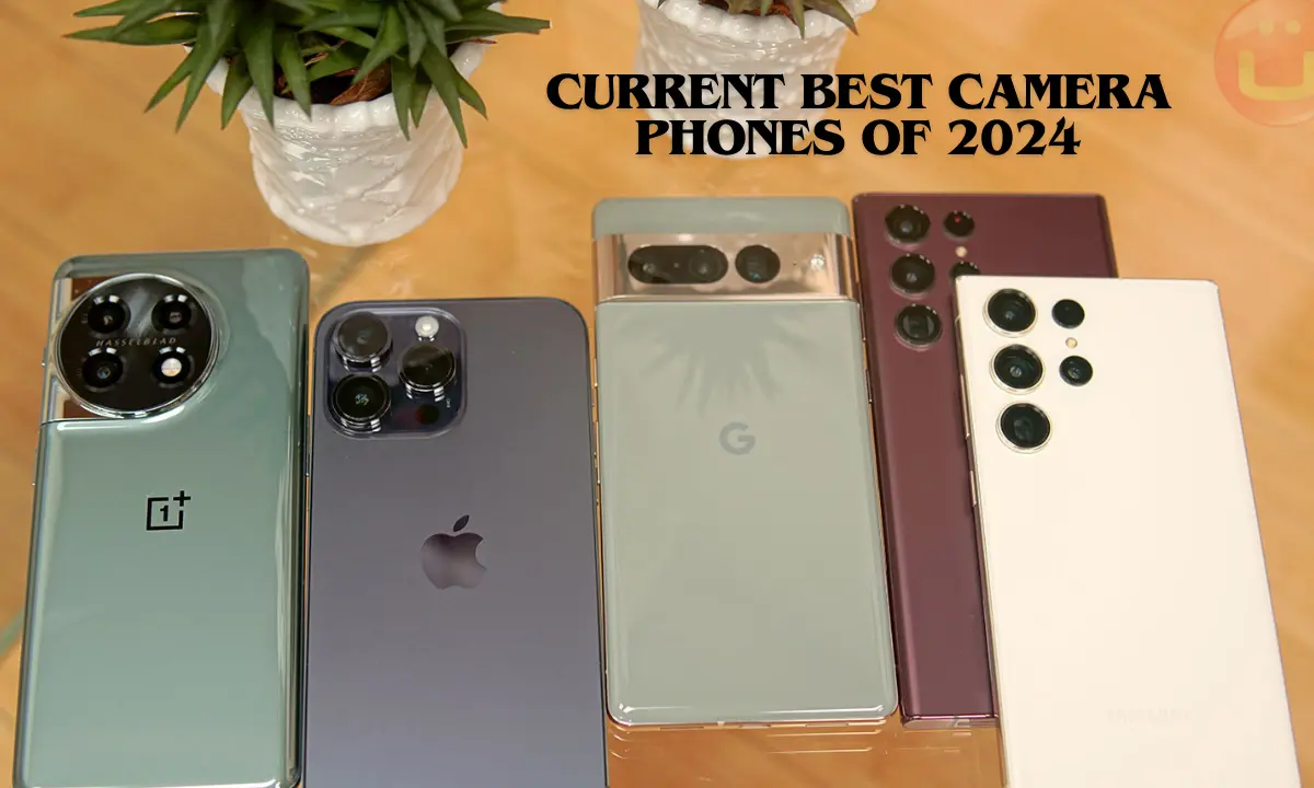 Top Current Best Camera Phones of 2024: Top 10 Picks