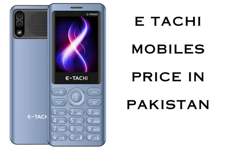 E tachi mobiles price in Pakistan